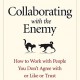 Collaborating with the enemy