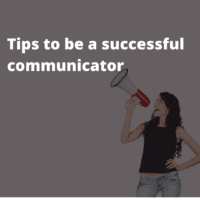 tips to be a successful communicator