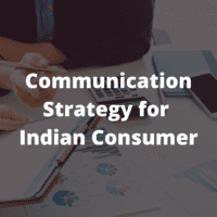 Communication Strategy for Indian Consumer