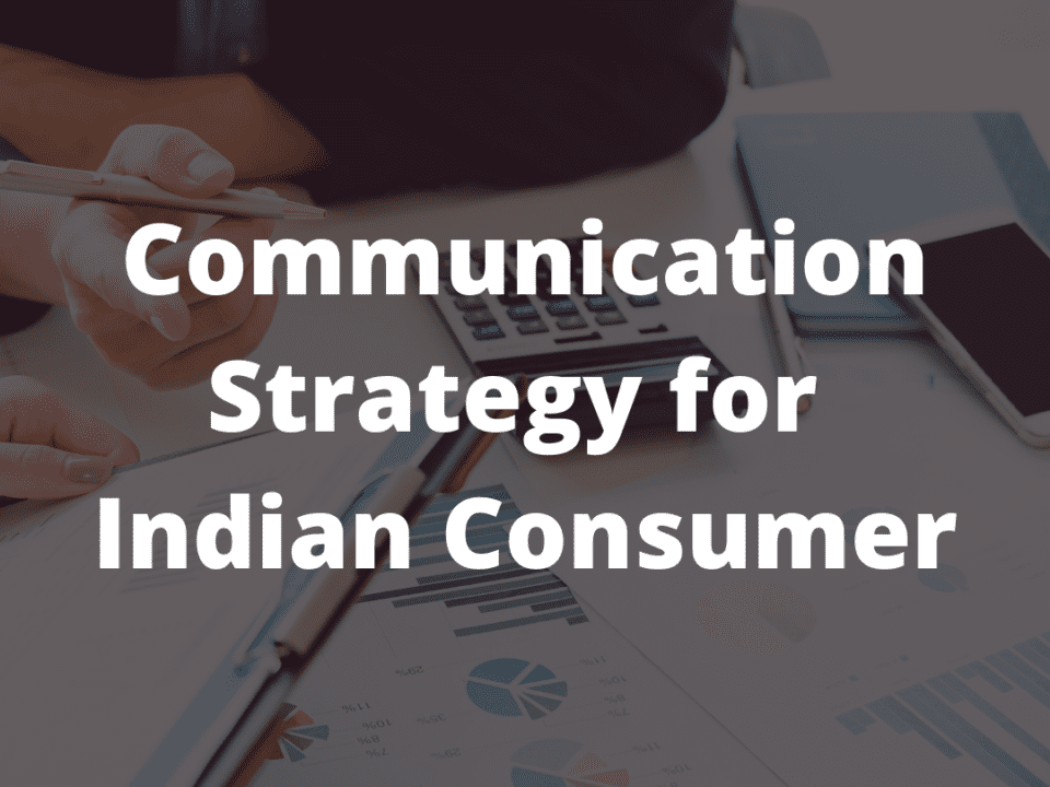 Communication Strategy for Indian Consumer