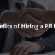 Benefits of Hiring a PR Firm