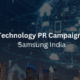 Best Technology PR Campaign 2023: Samsung India
