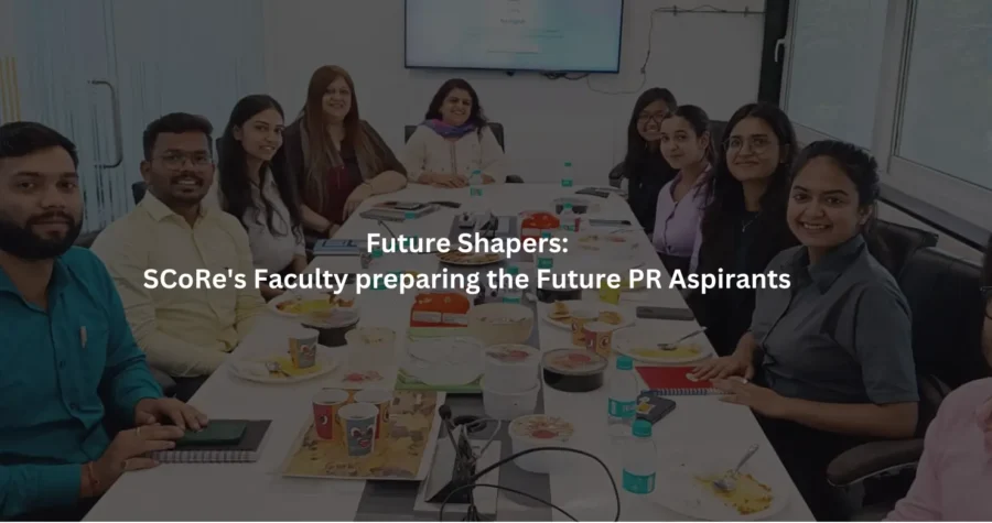 Future Shapers: SCoRe's Faculty preparing the Future PR Aspirants